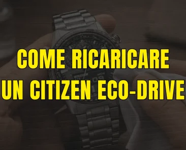Come ricaricare un orologio Citizen Eco-Drive: guida completa